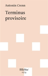 Terminus provisoire - Antonin Crenn