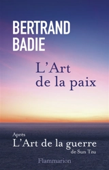 L'art de la paix : neuf vertus à honorer et autant de conditions à établir - Bertrand Badie