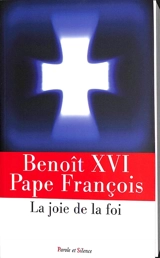 La joie de la foi : catéchèses - Benoît 16