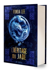 Les Os émeraude. Vol. 3. L'héritage du jade - Fonda Lee
