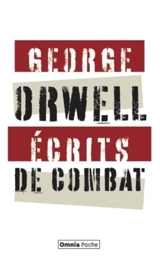 Ecrits de combat. Charles Dickens - George Orwell
