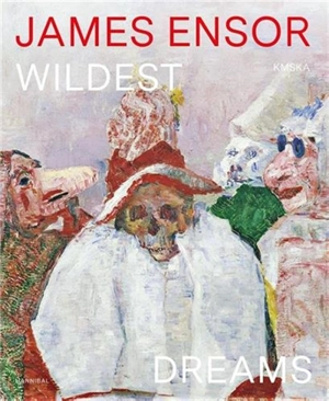 James Ensor In Your Wildest Dreams - Herwig Todts