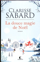 La douce magie de Noël - Clarisse Sabard