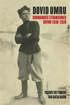 Chroniques lituaniennes, Kovno 1930-1939 - Dovid Umru