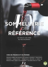 La sommellerie de référence : le vin et les vins au restaurant : vins de France et du monde - Paul Brunet