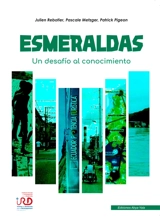 Esmeraldas : un desafio al conocimiento - Julien Rebotier