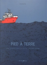 Pied à terre : une expédition à bord de l'Ocean Viking - Marie-Morgane Adatte