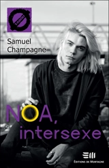 Noa, intersexe - Samuel Champagne