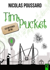 Tim Pucket. Vol. 4. Les mystères de vie - Nicolas Poussard