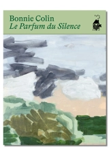 Le parfum du silence - Bonnie Colin