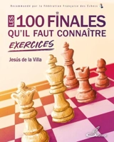 Les 100 finales qu'il faut connaître : exercices - Jesus de la Villa Garcia