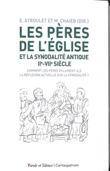 Les Pères de l'Eglise et la synodalité antique : IIe-VIIe siècle : comment les Pères éclairent-ils la réflexion actuelle sur la synodalité ? - Colloque de patristique et d'histoire ancienne (10 ; 2022 ; Lyon)