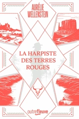 La Harpiste des terres rouges - Aurélie Wellenstein