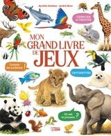 Mon grand livre de jeux : les animaux - Aurélie Desfour