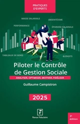 Piloter le contrôle de gestion sociale : analyser, optimiser, motiver, fidéliser : 2025 - Guillaume Campistron