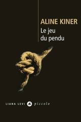Le jeu du pendu - Aline Kiner