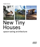 New tiny houses : space-saving architecture - Sibylle Kramer