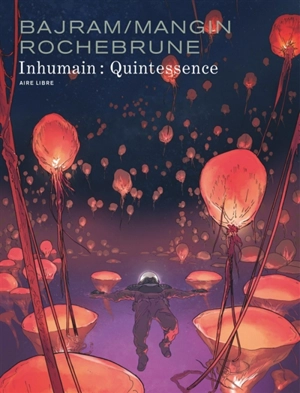 Inhumain. Quintessence - Denis Bajram