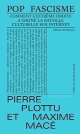 Pop fascisme : comment l'extrême droite a gagné la bataille culturelle sur Internet - Pierre Plottu