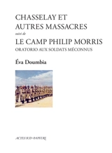 Chasselay et autres massacres. Le camp Philip Morris : oratorio aux soldats méconnus - Eva Doumbia