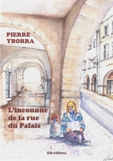 L'inconnue de la rue du Palais - Pierre Yborra