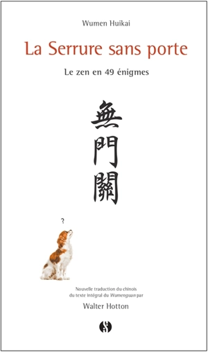 La serrure sans porte : le zen en 49 énigmes - Huikai