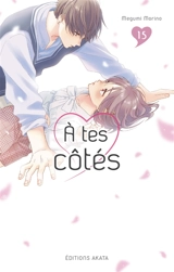 A tes côtés. Vol. 15 - Megumi Morino