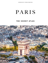 Paris : the secret atlas - Thomas Jonglez