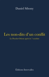 Les non-dits d'un conflit : le Proche-Orient après le 7 octobre - Daniel Sibony