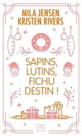 Sapins, lutins, fichu destin ! - Mila Jensen
