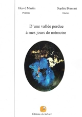 D'une vallée perdue à mes jours de mémoire - Hervé MARTIN