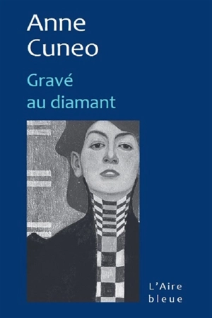 Gravé au diamant - Anne Cuneo