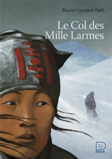 Le col des Mille Larmes - Xavier-Laurent Petit