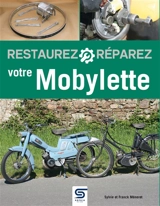 Restaurez, réparez votre Mobylette - Sylvie Méneret