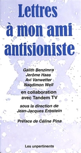 Lettres à mon ami antisioniste - Jean-Jacques Erbstein
