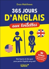 365 jours d'anglais aux toilettes : des leçons et des quiz pour parler english very well - Enzo Matthews