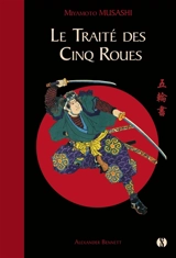 Le traité des cinq roues : le classique japonais de la stratégie par le plus célèbre des samouraïs - Musashi Miyamoto