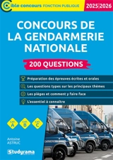 Concours de la gendarmerie nationale : 200 questions, cat. A, cat. B, cat. C : 2025-2026 - Antoine Astruc