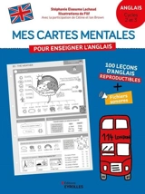 Mes cartes mentales pour enseigner l'anglais : anglais, cycles 2 et 3 : 100 leçons d'anglais reproductibles + fichiers sonores - Stéphanie Eleaume-Lachaud