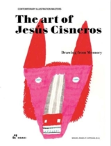 The Art Of Jesús Cisneros - Miguel Angel Pérez Arteaga