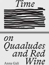 Time on quaaludes and red wine - Anna Gali