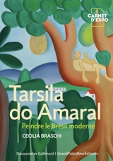 Tarsila do Amaral : peindre le Brésil moderne - Cecilia Braschi