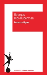 Gestes critiques - Georges Didi-Huberman