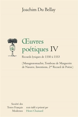 Oeuvres poétiques. Vol. 4. Recueils lyriques de 1550 à 1553 - Joachim Du Bellay