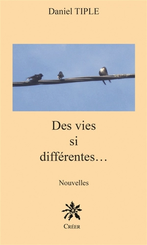 Des vies si différentes... - Daniel Tiple