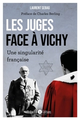 Les juges face à Vichy : une singularité française - Laurent Sebag