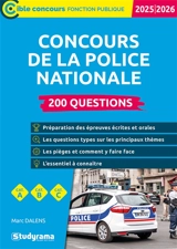 Concours de la Police nationale : 200 questions, cat. A, cat. B, cat. C : 2025-2026 - Marc Dalens