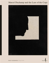 Marcel Duchamp and the Lure of the Copy - Paul B. Franklin