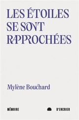 Les étoiles se sont rapprochées - Bouchard, Mylène