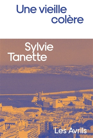 Une vieille colère - Sylvie Tanette